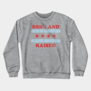 Chicago Born And Raised Vintage Fade Crewneck Sweatshirt